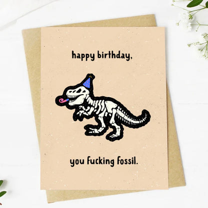 "Happy Birthday You Fuc*ing Fossil"