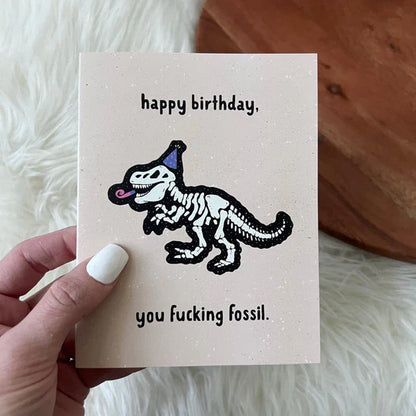 "Happy Birthday You Fuc*ing Fossil"